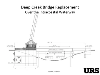 Deep Creek Bridge Replacement  Over the Intracoastal Waterway  The project is located at the