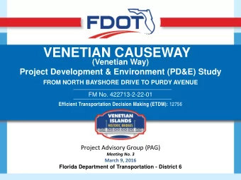 VENETIAN CAUSEWAY  (Venetian Way)  Project Development &amp; Environment (PD&amp;E) Study  FROM