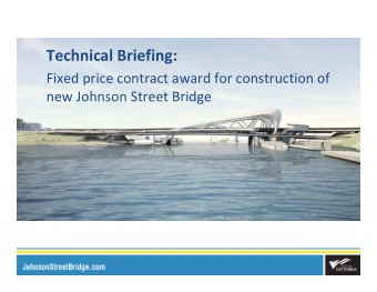 Technical Briefing: Fixed price contract award for construction of new Johnson Street Bridge