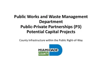 Public Works and Waste Management  Department  Public-Private Partnerships (P3)  Potential Capital