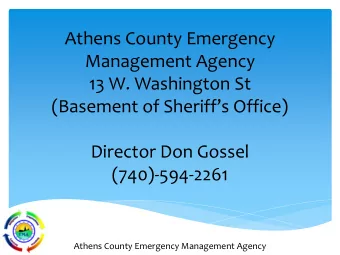 Athens County Emergency  Management Agency  13 W. Washington St  (Basement of Sheriffs Office)