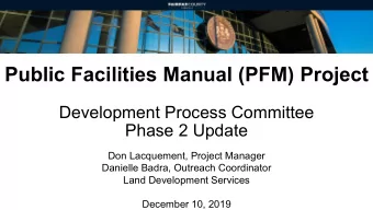 Public Facilities Manual (PFM) Project  Development Process Committee  Phase 2 Update  Don