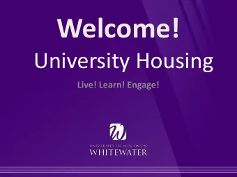 Welcome!  University Housing  Live! Learn! Engage!  In hall staff  Complex Director (CD)