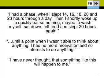 I had a phase, when I slept 14, 16, 18, 20 and  23 hours through a day. Then I shortly woke up