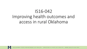 IS16-042  Improving health outcomes and  access in rural Oklahoma  Tangled web we weave  Insurance
