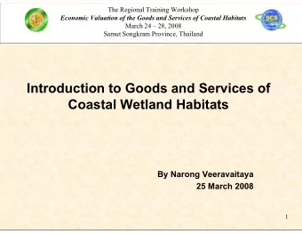 Introduction to Goods and Services of  Coastal Wetland Habitats  By Narong Veeravaitaya  25 March