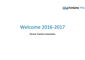Welcome 2016-2017  Parents Teachers Association  Background  La Fontaine Academy was started by