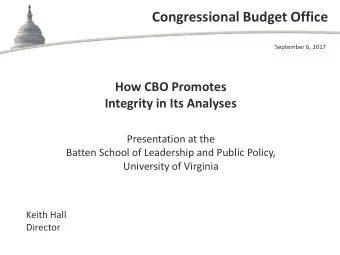Congressional Budget Office  September 6, 2017  How CBO Promotes  Integrity in Its Analyses