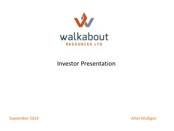 Investor Presentation  September 2014  Allan Mulligan  Perth Based Junior Explorer with Africa