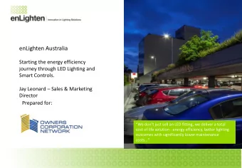 enLighten Australia  Starting the energy efficiency  journey through LED Lighting and  Smart