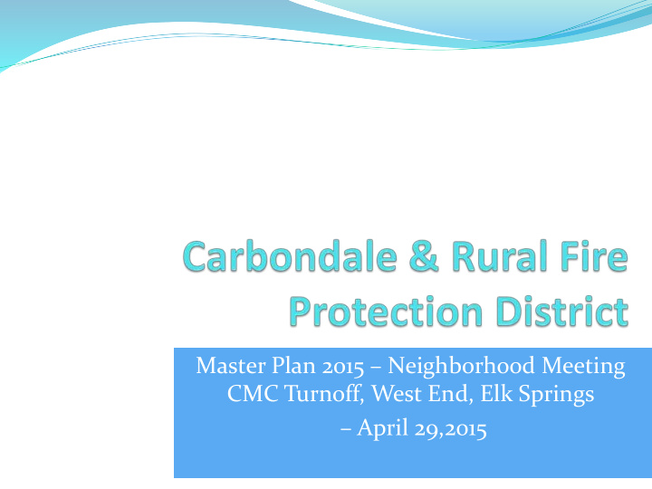 master plan 2015 neighborhood meeting cmc turnoff west
