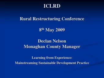 ICLRD  ICLRD  Rural Restructuring Conference  Rural Restructuring Conference th May 2009 8 th  May