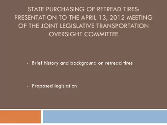 OVERSIGHT COMMITTEE  Brief history and background on retread tires  Proposed legislation
