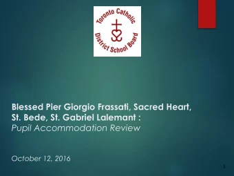 Blessed Pier Giorgio Frassati, Sacred Heart,  St. Bede, St. Gabriel Lalemant :  Pupil Accommodation