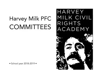 COMMITTEES    School year 2018-2019   Harvey Milk PFC Committees 2018-2019  COMMITTEE  FOCUS
