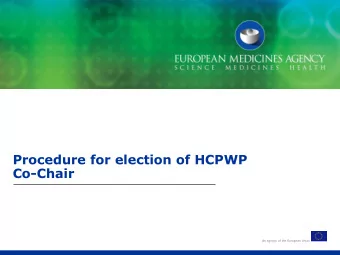 Procedure for election of HCPWP Co-Chair  An agency of the European Union  Election of Chairpersons