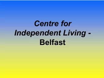 Centre for Independent Living -  Belfast  DHSSPS  Four Health &amp; Social Services Boards  Belfast