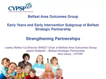 Strengthening Partnerships  Lesley Walker Co-Director BHSCT Chair of Belfast Area Outcomes Group
