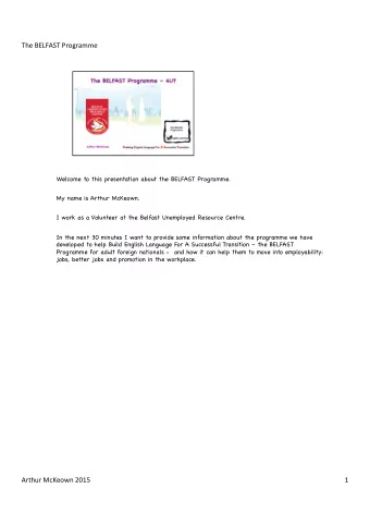 The BELFAST Programme Welcome to this presentation about the BELFAST Programme. My name is Arthur