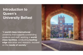 Introduction to  Queens  University Belfast A world class international  university that