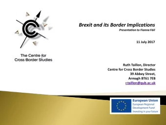 11 July 2017  Ruth Taillon, Director  Centre for Cross Border Studies  39 Abbey Street,  Armagh