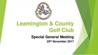 Golf Club  Special General Meeting 29 th November 2017  Introduction  In October 2016 the board