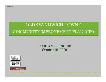 OLDE SANDWICH TOWNE  OLDE SANDWICH TOWNE  COMMUNITY IMPROVEMENT PLAN (CIP)  COMMUNITY IMPROVEMENT