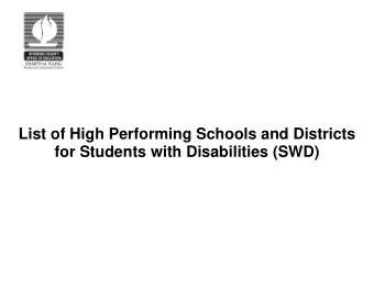 List of High Performing Schools and Districts  for Students with Disabilities (SWD)  List of Top 25
