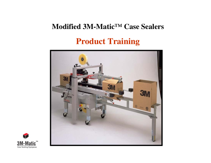 product training modified 3m matic case sealers