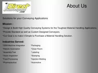 About Us  Solutions for your Conveying Applications  Mission :  *Design &amp; Build High Quality