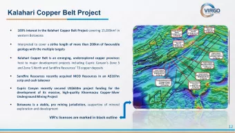Kalahari Copper Belt Project 100% interest in the Kalahari Copper Belt Project covering 15,035km 2