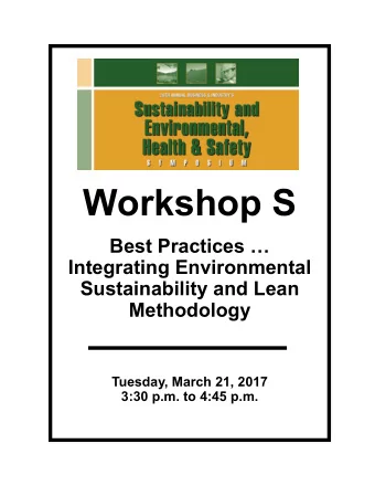 Workshop S  Best Practices   Integrating Environmental  Sustainability and Lean  Methodology