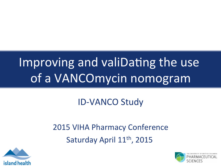 improving and valida ng the use of a vancomycin nomogram