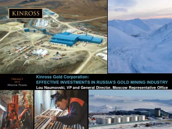 EFFECTIVE INVESTMENTS IN RUSSIAS GOLD MINING INDUSTRY  2013  Moscow, Russia  Lou Naumovski, VP