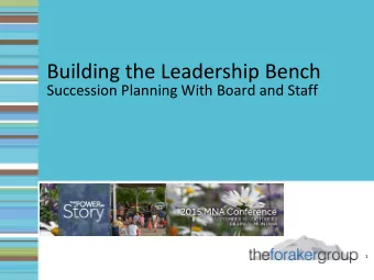 Building the Leadership Bench  Succession Planning With Board and Staff  1  OBJECTIVES OF SESSION