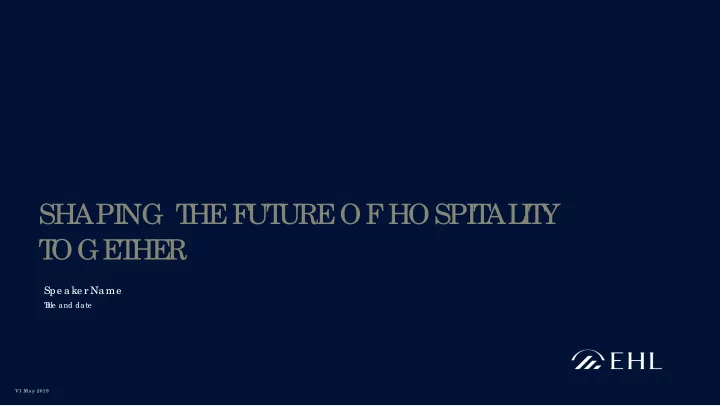 shapi ng t he f ut ure of hospi t al i t y t oge t he r