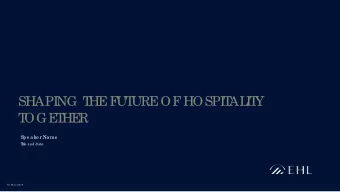 SHAPI  NG T  HE  F  UT  URE  OF  HOSPI  T  AL  I  T  Y  T  OGE  T  HE  R  Spe a ke r Na me  T  itl