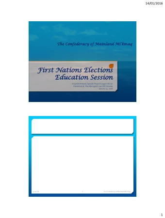 First  t Nations  ons Elect  ction  ions  s  Educa  cation  tion Session  on  Angelina Amaral: