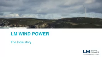 LM WIND POWER  The India story...  AGENDA  1. Milestones in the Indian journey  2. Our CSR