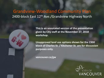 Grandview-Woodland Community Plan 2400-block East 12 th Ave./Grandview Highway North  This is an