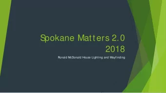 S  pokane Matters 2.0  2018  Ronald McDonald House Lighting and Wayfinding  Who  Chris Wherity,