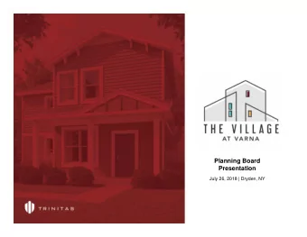 Planning Board  Presentation  July 26, 2018 | Dryden, NY  PROPOSED PROJECT  We are requesting