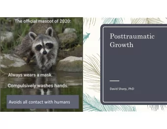Posttraumatic  Growth  David Sharp, PhD  Avoids all contact with humans  Definition of Trauma