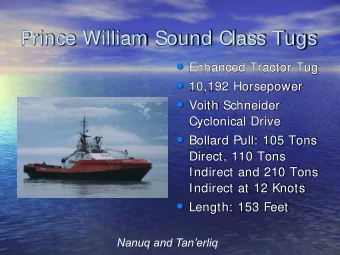 Prince William Sound Class Tugs  Enhanced Tractor Tug  10,192 Horsepower  Voith Schneider