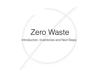 Zero Waste  Introduction, Inventories and Next Steps  Class 1 Waste:  Household waste  Class 4