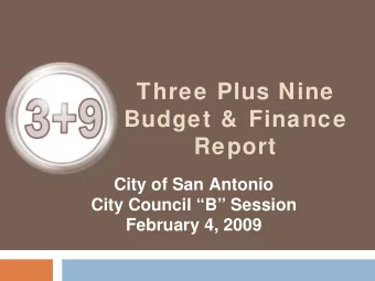 Three Plus Nine  Budget &amp;  Finance  Report  City of San Antonio  City Council B Session
