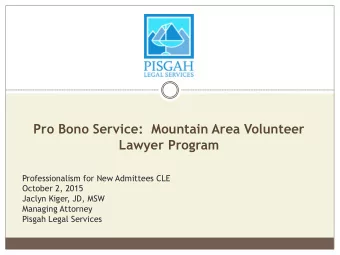 Pro Bono Service:  Mountain Area Volunteer  Lawyer Program  Professionalism for New Admittees CLE