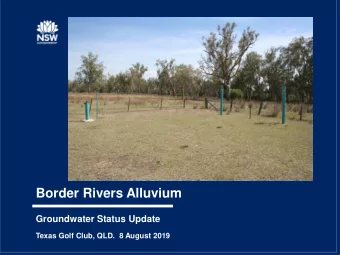 Border Rivers Alluvium  Groundwater Status Update  Texas Golf Club, QLD.  8 August 2019 Water
