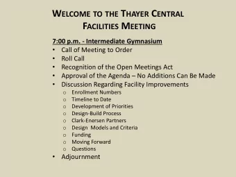 W ELCOME TO THE T HAYER C ENTRAL F ACILITIES M EETING 7:00 p.m. - Intermediate Gymnasium    Call