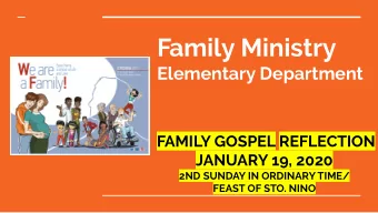 Family Ministry  Elementary Department  FAMILY GOSPEL REFLECTION  JANUARY 19, 2020  2ND SUNDAY IN